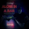 Ashton Dupre' - Alone in a Bar - Single
